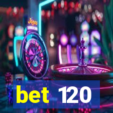 bet 120